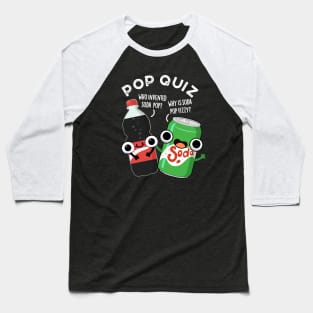 Pop Quiz Funny Soda Pop Pun Baseball T-Shirt